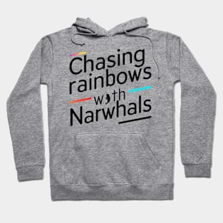 Chasing Rainbows With Narwhals Hoodie